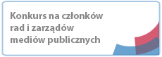 Konkurs na czlonkow rad i zarzadow mediow publicznych